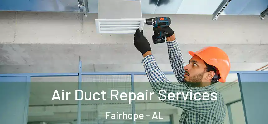  Air Duct Repair Services Fairhope - AL