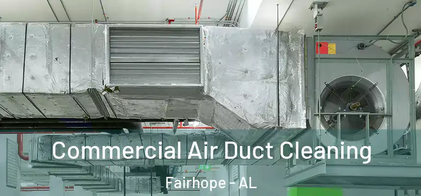  Commercial Air Duct Cleaning Fairhope - AL