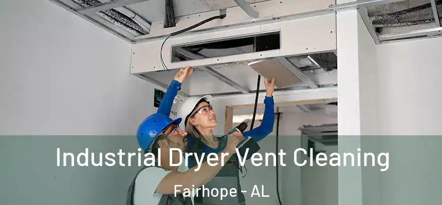  Industrial Dryer Vent Cleaning Fairhope - AL
