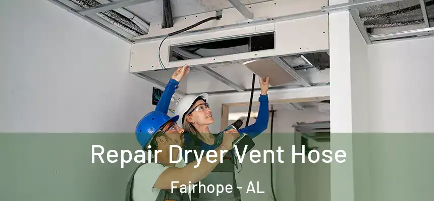  Repair Dryer Vent Hose Fairhope - AL