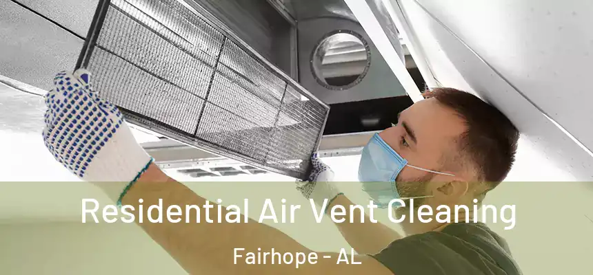  Residential Air Vent Cleaning Fairhope - AL