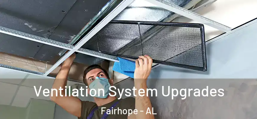  Ventilation System Upgrades Fairhope - AL